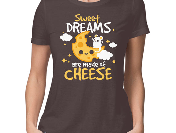 Sweet Dreams Are Made Of Cheese