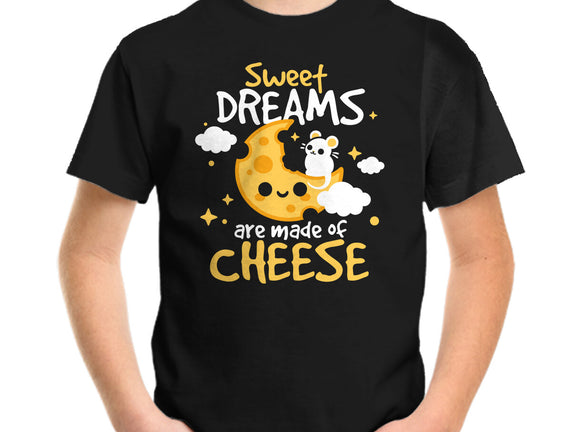 Sweet Dreams Are Made Of Cheese