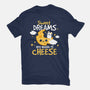 Sweet Dreams Are Made Of Cheese-Mens-Heavyweight-Tee-NemiMakeit