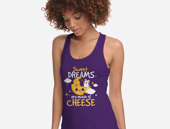 Sweet Dreams Are Made Of Cheese