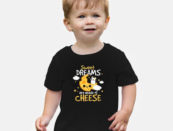 Sweet Dreams Are Made Of Cheese