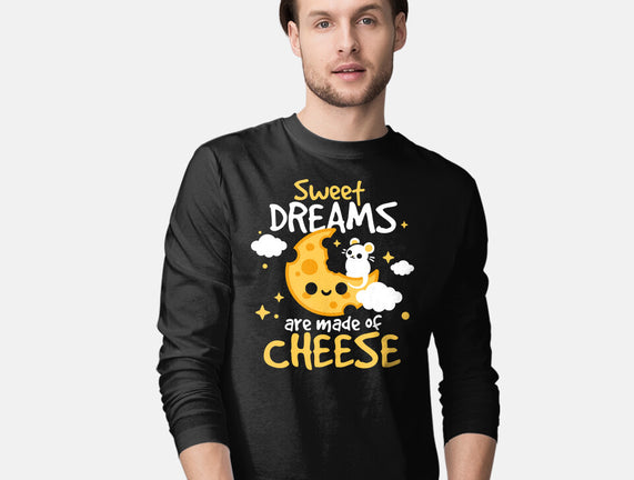 Sweet Dreams Are Made Of Cheese