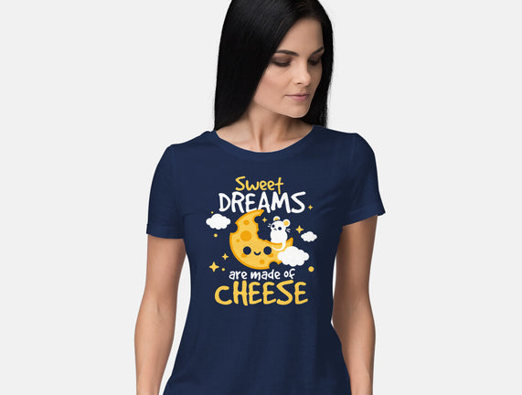 Sweet Dreams Are Made Of Cheese