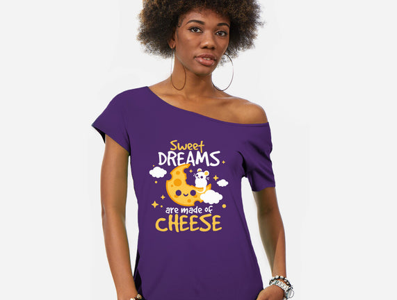 Sweet Dreams Are Made Of Cheese