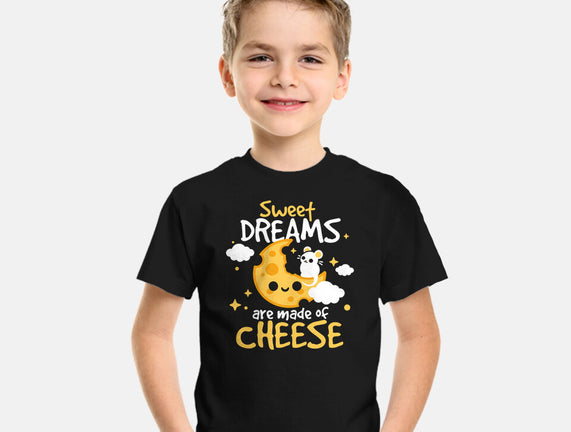 Sweet Dreams Are Made Of Cheese