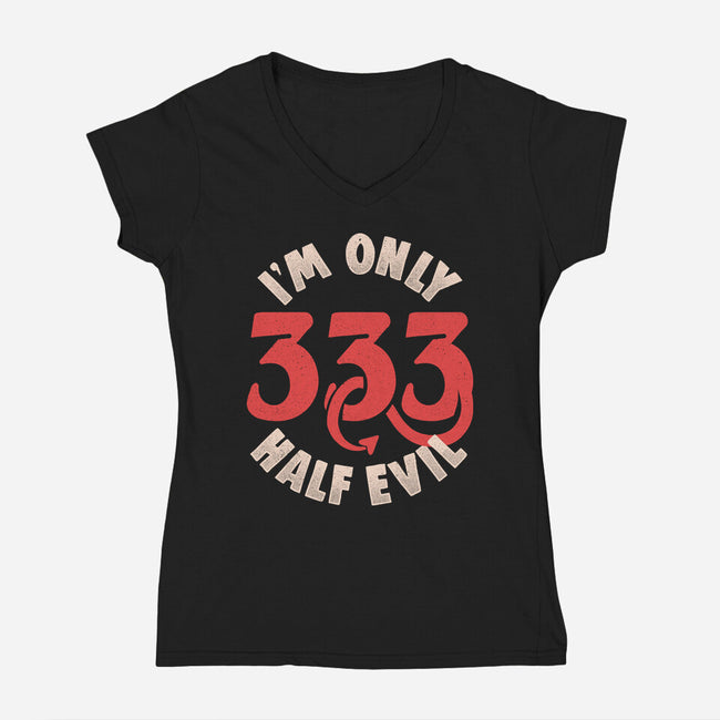 I'm Only 333 Half Evil-Womens-V-Neck-Tee-koalastudio