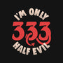 I'm Only 333 Half Evil-Unisex-Baseball-Tee-koalastudio