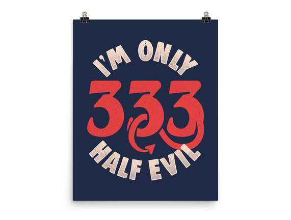 I'm Only 333 Half Evil