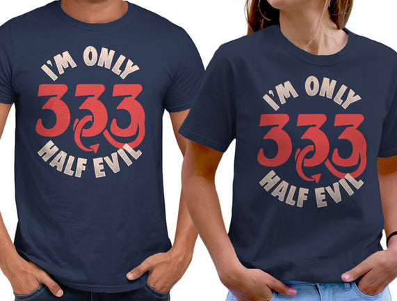 I'm Only 333 Half Evil