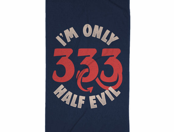 I'm Only 333 Half Evil