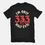 I'm Only 333 Half Evil-Unisex-Basic-Tee-koalastudio