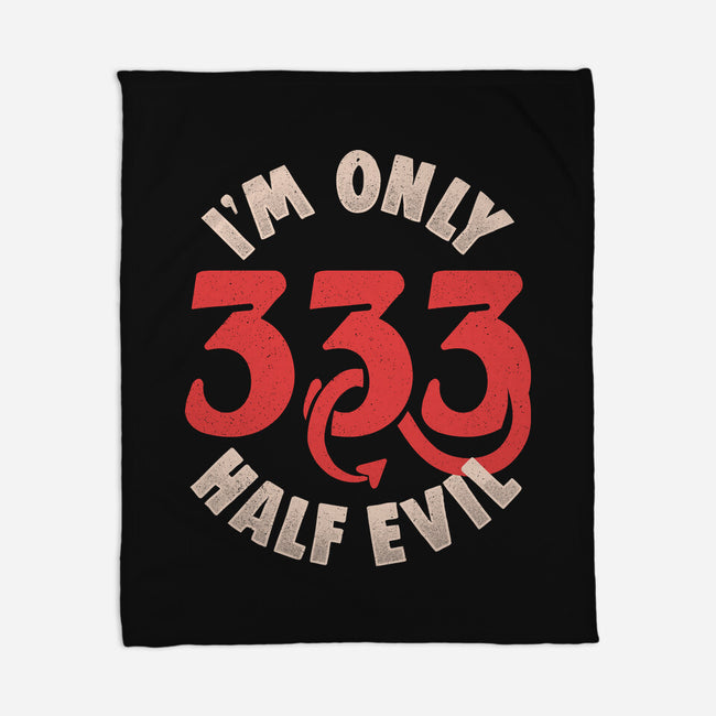 I'm Only 333 Half Evil-None-Fleece-Blanket-koalastudio