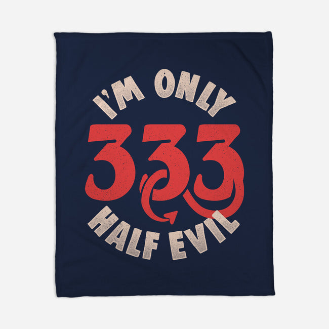 I'm Only 333 Half Evil-None-Fleece-Blanket-koalastudio