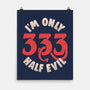 I'm Only 333 Half Evil-None-Matte-Poster-koalastudio