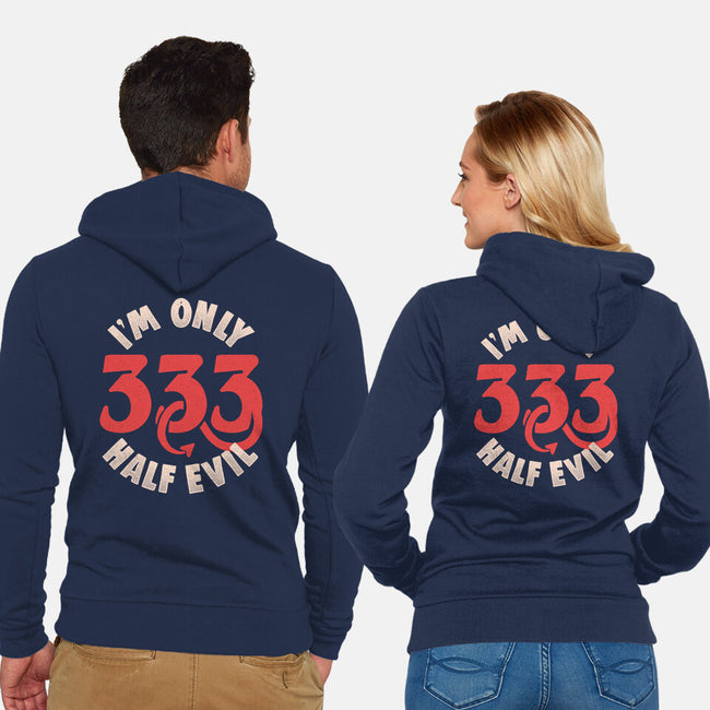 I'm Only 333 Half Evil-Unisex-Zip-Up-Sweatshirt-koalastudio