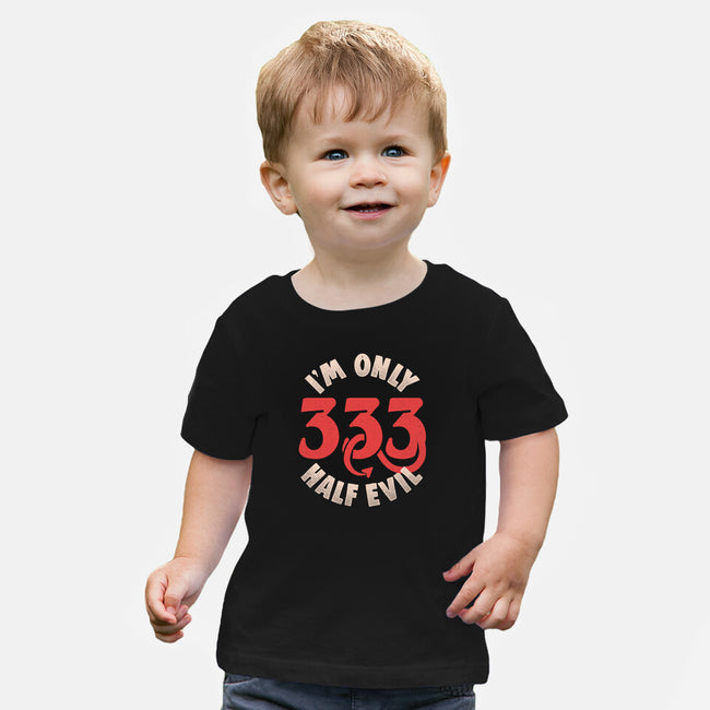 I'm Only 333 Half Evil-Baby-Basic-Tee-koalastudio