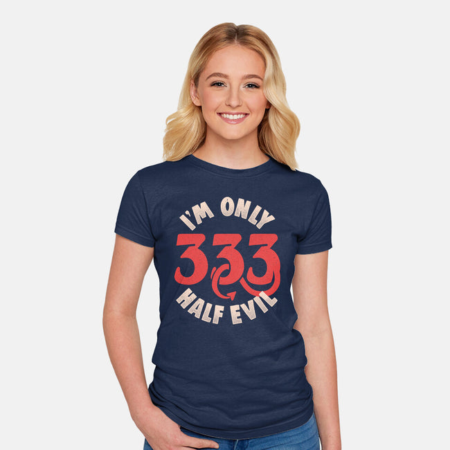 I'm Only 333 Half Evil-Womens-Fitted-Tee-koalastudio