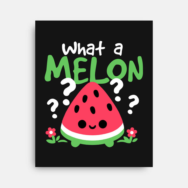 What A Melon-None-Stretched-Canvas-NemiMakeit