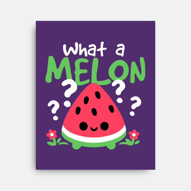 What A Melon-None-Stretched-Canvas-NemiMakeit