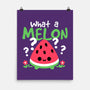 What A Melon-None-Matte-Poster-NemiMakeit