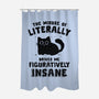 Figuratively Insane-None-Polyester-Shower Curtain-kg07