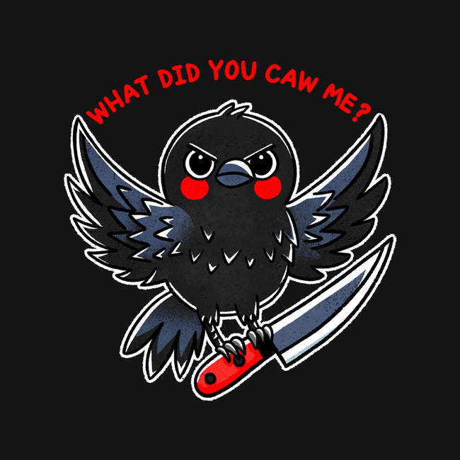 What Did You Caw Me-Youth-Basic-Tee-fanfreak1