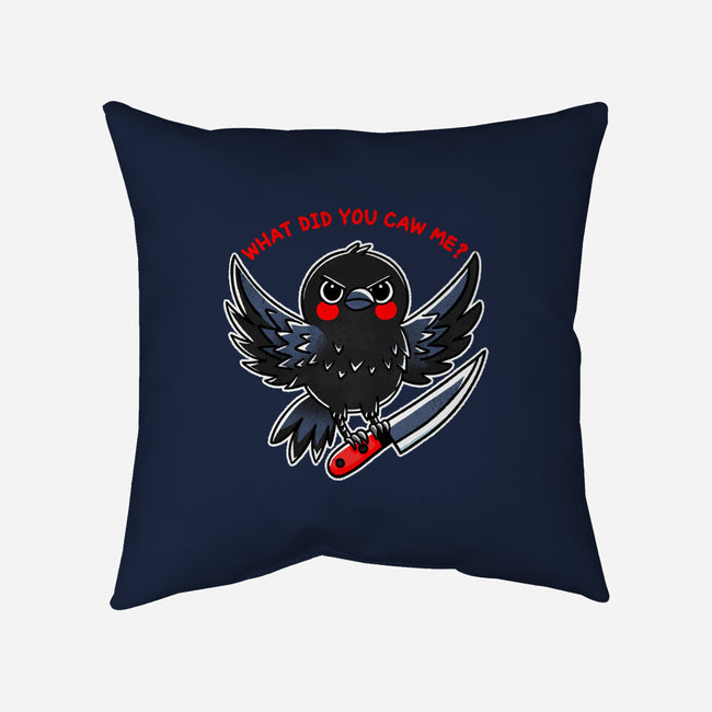 What Did You Caw Me-None-Removable Cover w Insert-Throw Pillow-fanfreak1