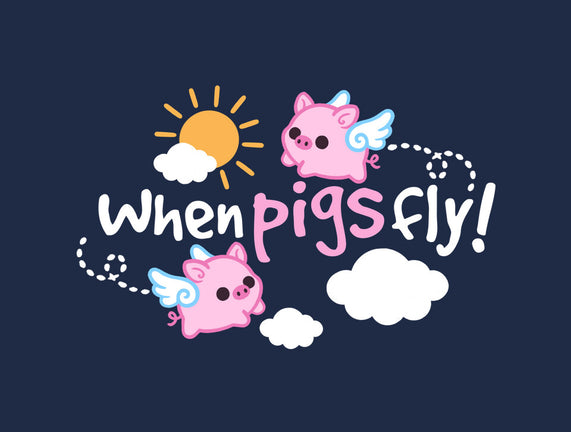 When Pigs Fly