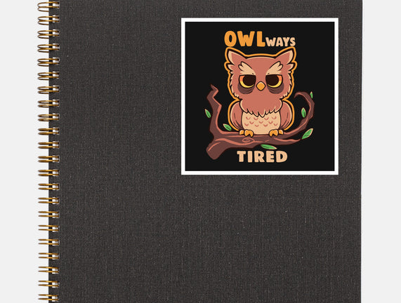 Owlways Tired