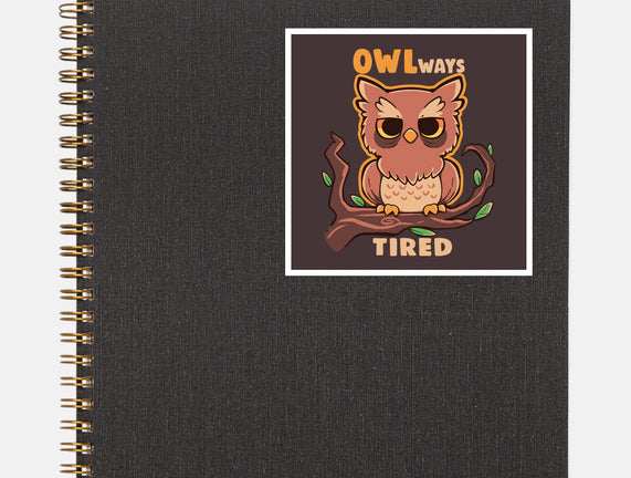 Owlways Tired