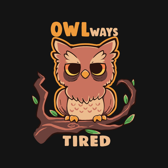 Owlways Tired-None-Removable Cover-Throw Pillow-TechraNova