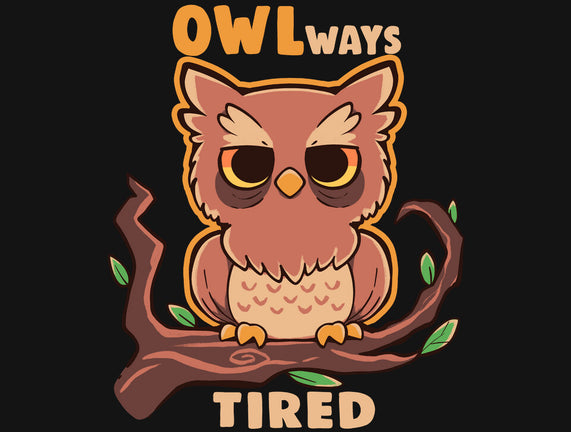 Owlways Tired