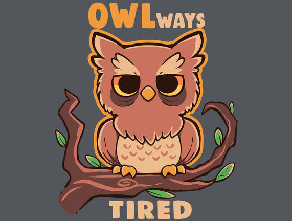 Owlways Tired