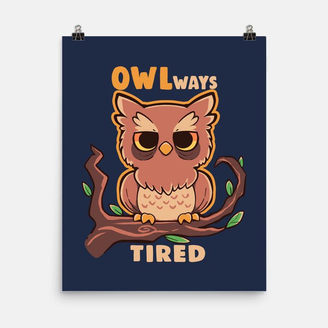 Owlways Tired-None-Matte-Poster-TechraNova