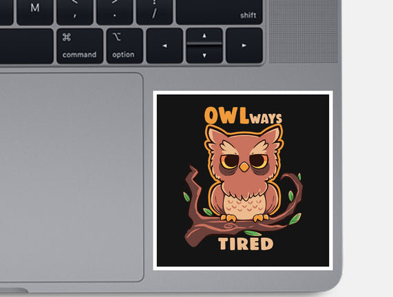 Owlways Tired