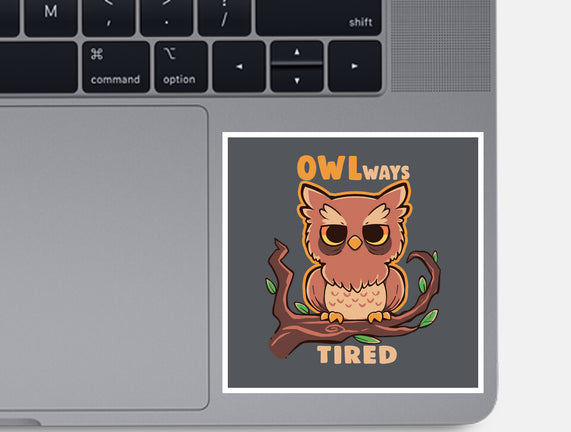 Owlways Tired