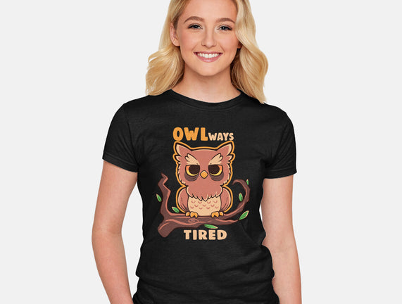 Owlways Tired