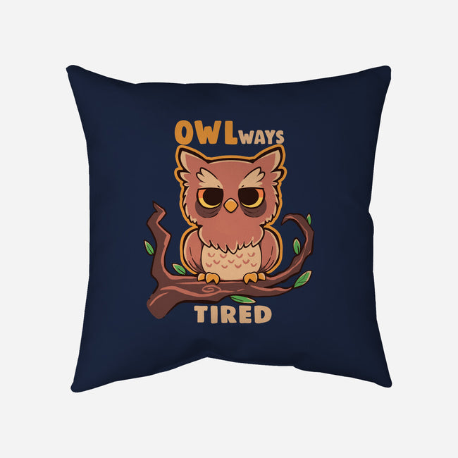 Owlways Tired-None-Removable Cover-Throw Pillow-TechraNova