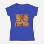 Trust Me I Got This-Womens-V-Neck-Tee-rmatix