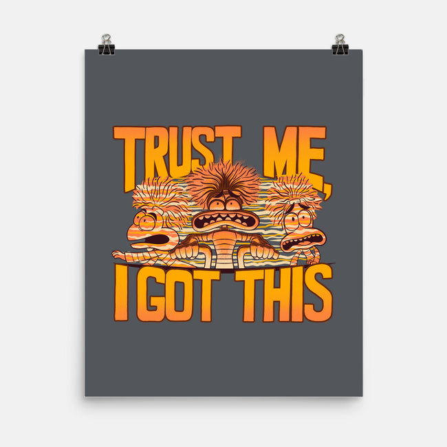 Trust Me I Got This-None-Matte-Poster-rmatix