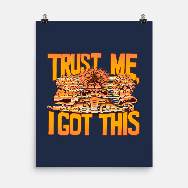 Trust Me I Got This-None-Matte-Poster-rmatix