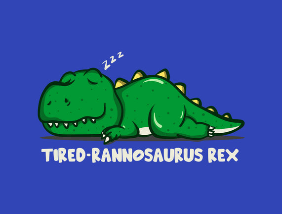 Tiredrannosaurus-rex