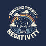 Surround Yourself With Negativity-None-Polyester-Shower Curtain-BridgeWalker