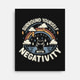 Surround Yourself With Negativity-None-Stretched-Canvas-BridgeWalker