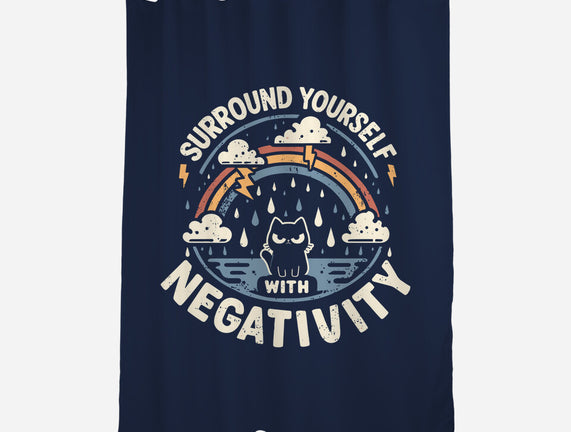 Surround Yourself With Negativity