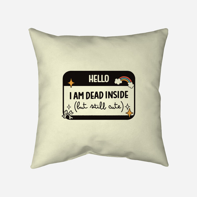 Hello I Am Dead Inside-None-Removable Cover-Throw Pillow-koalastudio