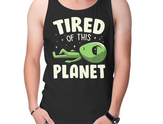 Tired Of This Planet