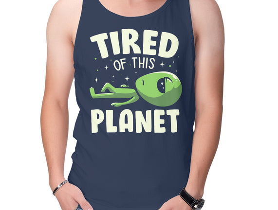 Tired Of This Planet