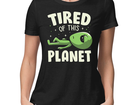 Tired Of This Planet