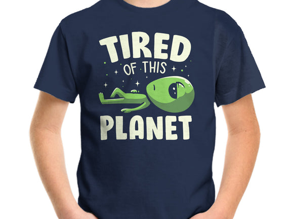 Tired Of This Planet